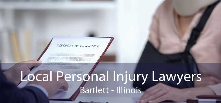 Local Personal Injury Lawyers Bartlett - Illinois