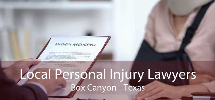 Local Personal Injury Lawyers Box Canyon - Texas