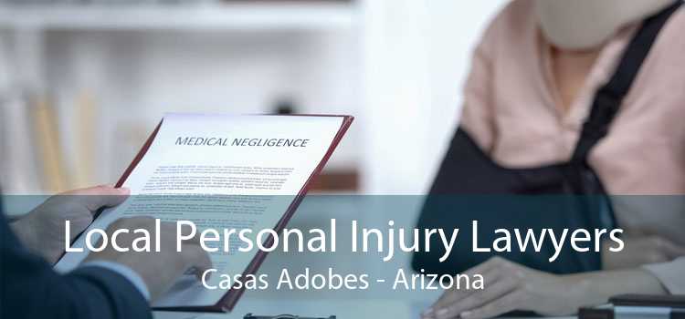 Local Personal Injury Lawyers Casas Adobes - Arizona