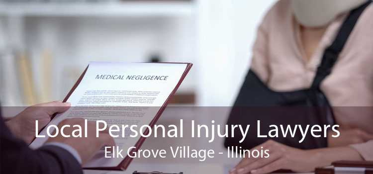 Local Personal Injury Lawyers Elk Grove Village - Illinois