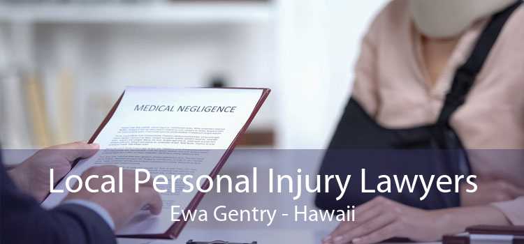Local Personal Injury Lawyers Ewa Gentry - Hawaii