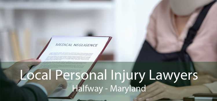 Local Personal Injury Lawyers Halfway - Maryland