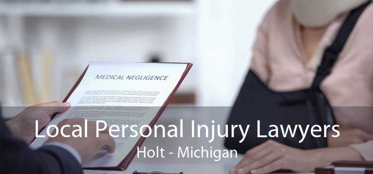 Local Personal Injury Lawyers Holt - Michigan