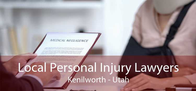 Local Personal Injury Lawyers Kenilworth - Utah