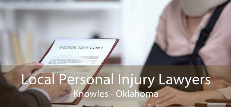 Local Personal Injury Lawyers Knowles - Oklahoma