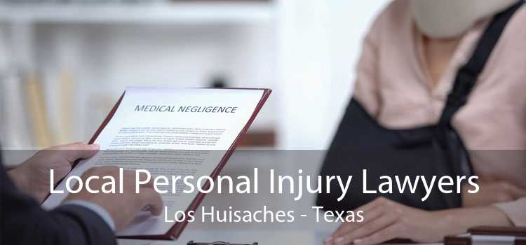 Local Personal Injury Lawyers Los Huisaches - Texas