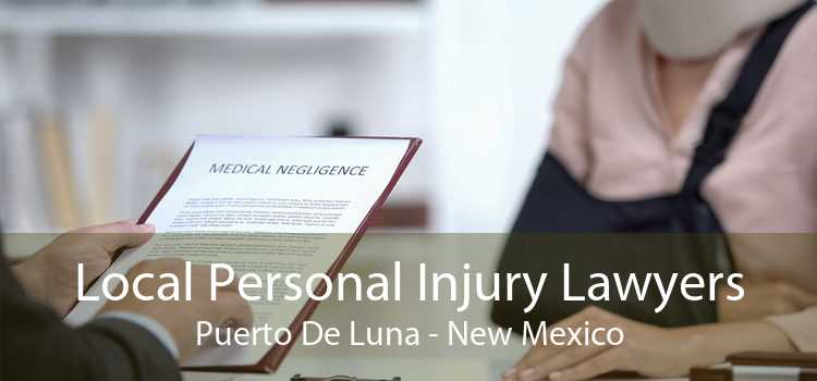 Local Personal Injury Lawyers Puerto De Luna - New Mexico