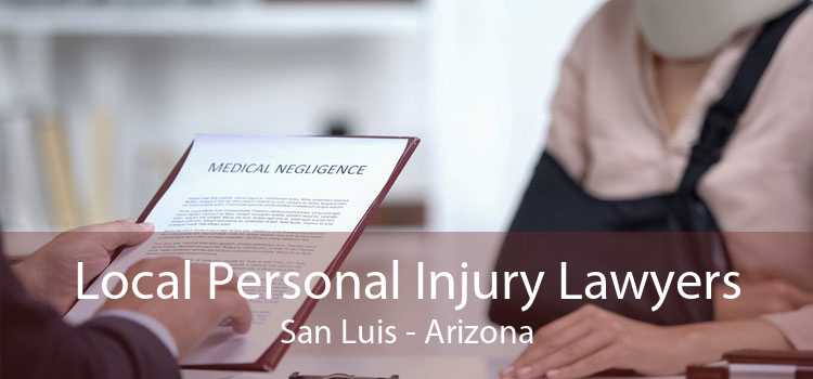 Local Personal Injury Lawyers San Luis - Arizona