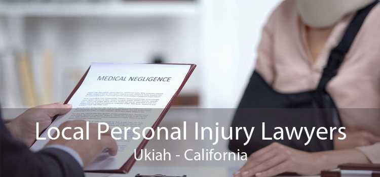 Local Personal Injury Lawyers Ukiah - California