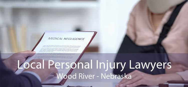 Local Personal Injury Lawyers Wood River - Nebraska