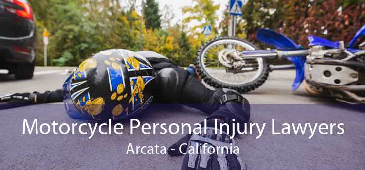 Motorcycle Personal Injury Lawyers Arcata - California