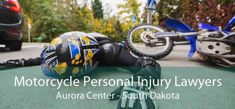 Motorcycle Personal Injury Lawyers Aurora Center - South Dakota