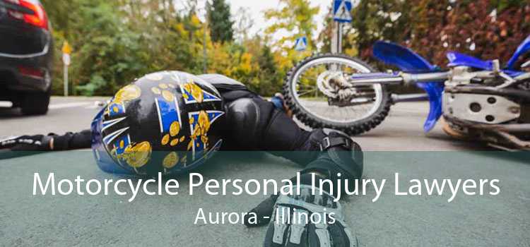 Motorcycle Personal Injury Lawyers Aurora - Illinois