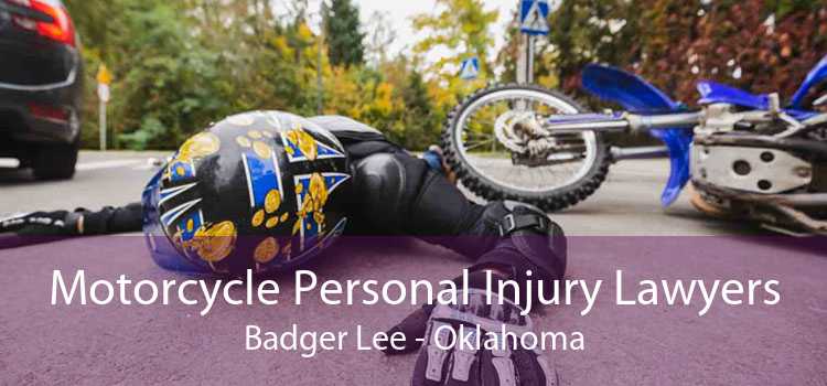 Motorcycle Personal Injury Lawyers Badger Lee - Oklahoma