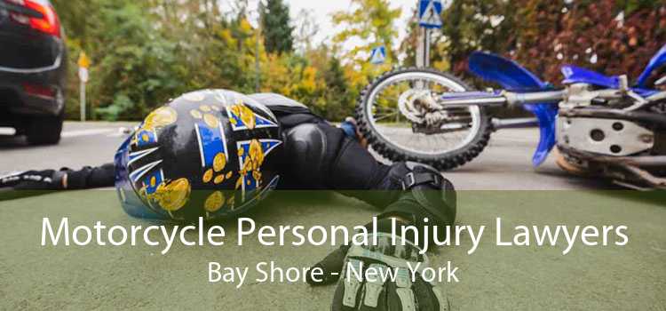 Motorcycle Personal Injury Lawyers Bay Shore - New York