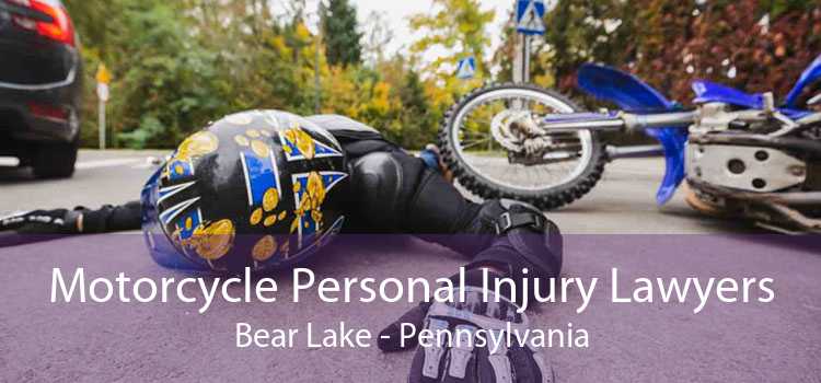 Motorcycle Personal Injury Lawyers Bear Lake - Pennsylvania