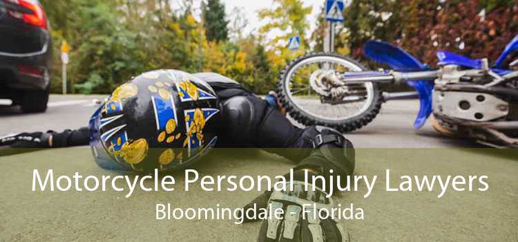 Motorcycle Personal Injury Lawyers Bloomingdale - Florida