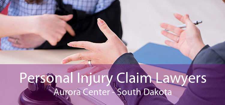 Personal Injury Claim Lawyers Aurora Center - South Dakota