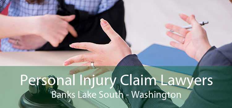 Personal Injury Claim Lawyers Banks Lake South - Washington