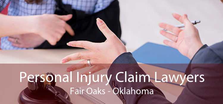 Personal Injury Claim Lawyers Fair Oaks - Oklahoma