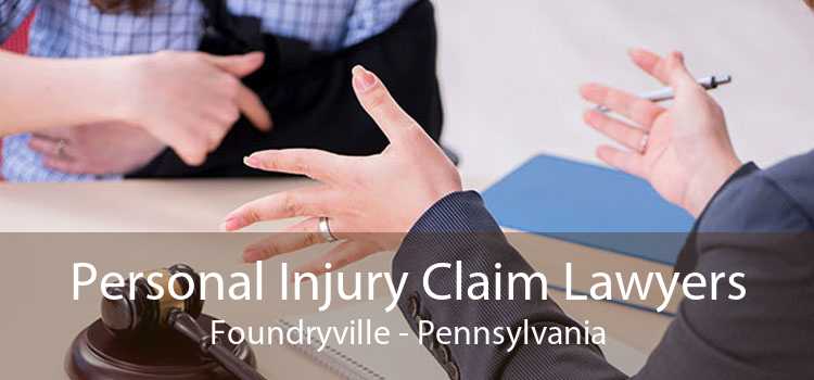 Personal Injury Claim Lawyers Foundryville - Pennsylvania