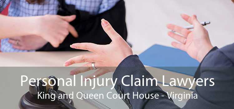 Personal Injury Claim Lawyers King and Queen Court House - Virginia