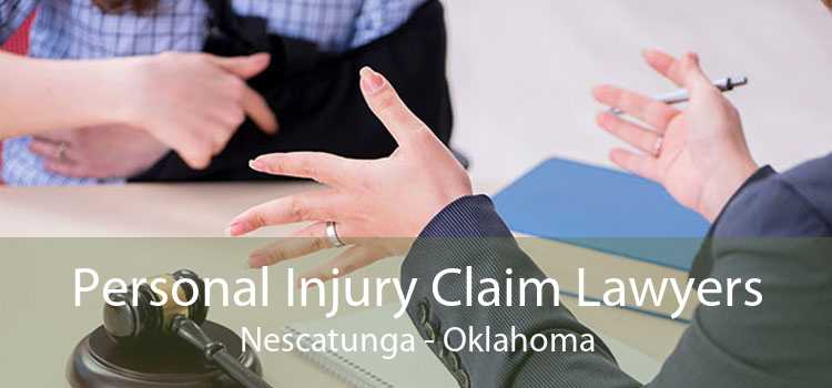 Personal Injury Claim Lawyers Nescatunga - Oklahoma