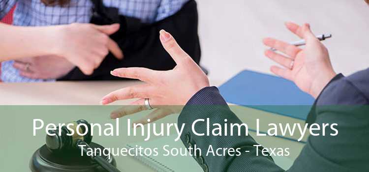 Personal Injury Claim Lawyers Tanquecitos South Acres - Texas