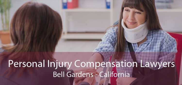 Personal Injury Compensation Lawyers Bell Gardens - California