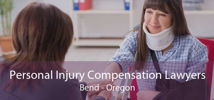 Personal Injury Compensation Lawyers Bend - Oregon