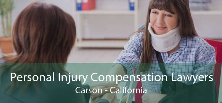 Personal Injury Compensation Lawyers Carson - California