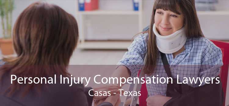 Personal Injury Compensation Lawyers Casas - Texas