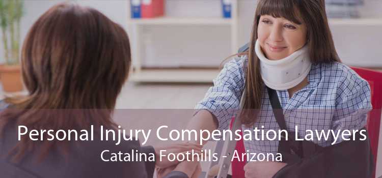 Personal Injury Compensation Lawyers Catalina Foothills - Arizona