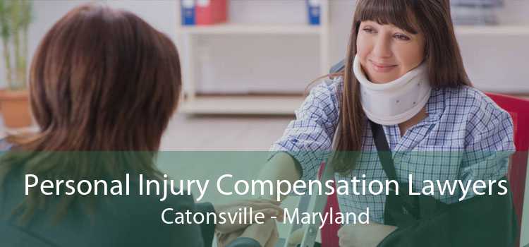 Personal Injury Compensation Lawyers Catonsville - Maryland