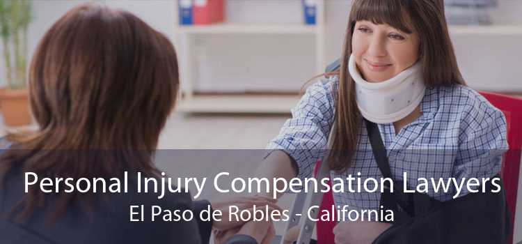 Personal Injury Compensation Lawyers El Paso de Robles - California