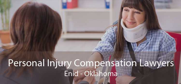 Personal Injury Compensation Lawyers Enid - Oklahoma