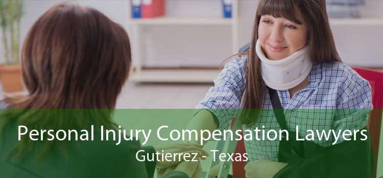 Personal Injury Compensation Lawyers Gutierrez - Texas