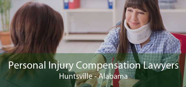 Personal Injury Compensation Lawyers Huntsville - Alabama