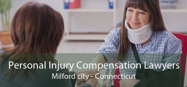Personal Injury Compensation Lawyers Milford city - Connecticut