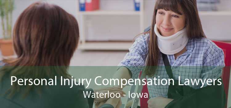 Personal Injury Compensation Lawyers Waterloo - Iowa