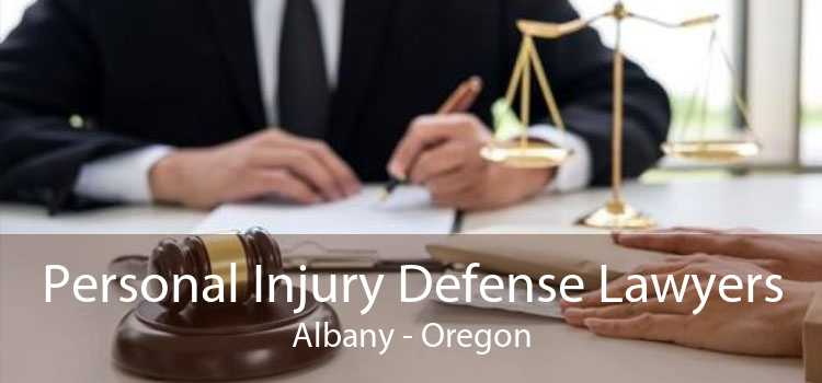 Personal Injury Defense Lawyers Albany - Oregon