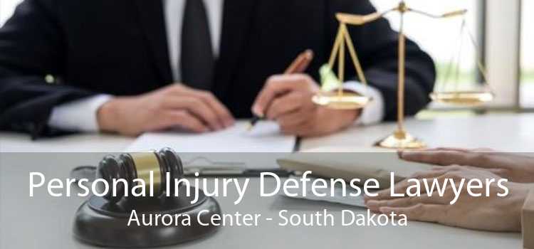 Personal Injury Defense Lawyers Aurora Center - South Dakota