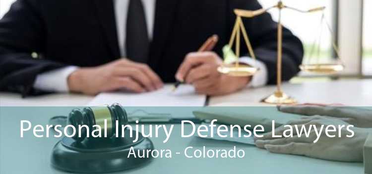 Personal Injury Defense Lawyers Aurora - Colorado