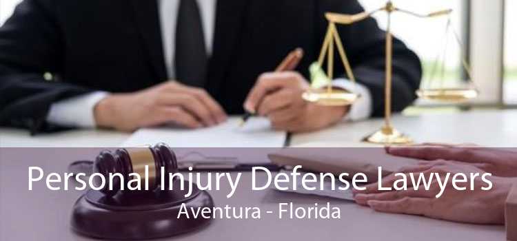 Personal Injury Defense Lawyers Aventura - Florida