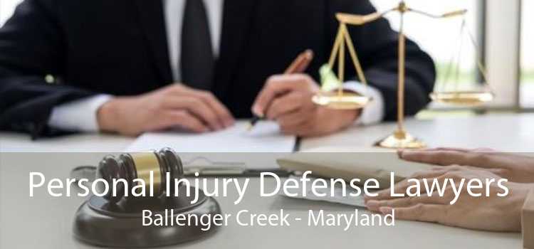 Personal Injury Defense Lawyers Ballenger Creek - Maryland