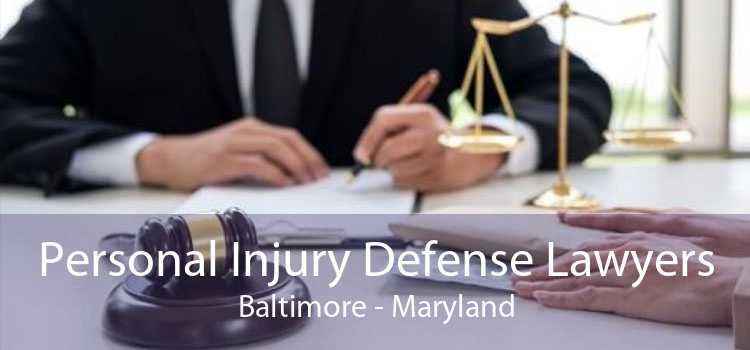 Personal Injury Defense Lawyers Baltimore - Maryland