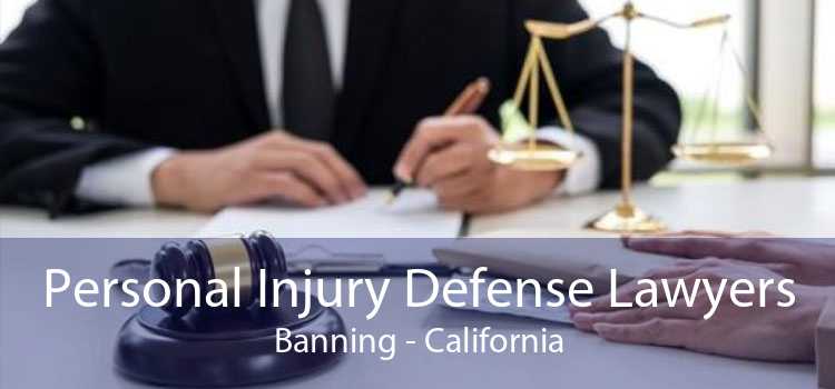 Personal Injury Defense Lawyers Banning - California