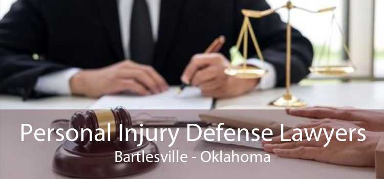 Personal Injury Defense Lawyers Bartlesville - Oklahoma