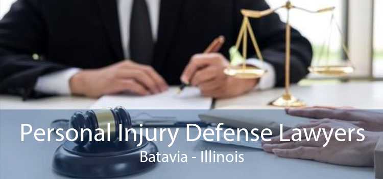 Personal Injury Defense Lawyers Batavia - Illinois