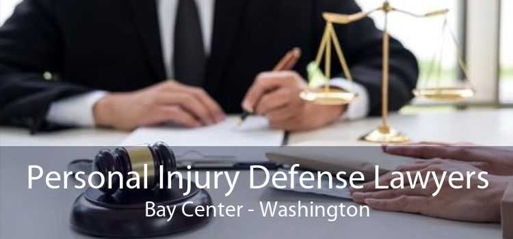 Personal Injury Defense Lawyers Bay Center - Washington